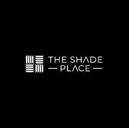 THE SHADE PLACE