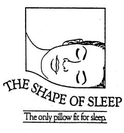 THE SHAPE OF SLEEP THE ONLY PILLOW FIT FOR SLEEP. logo