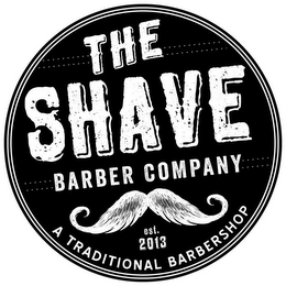 THE SHAVE BARBER COMPANY EST. 2013 A TRADITIONAL BARBERSHOP logo