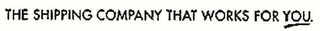 THE SHIPPING COMPANY THAT WORKS FOR YOU. logo