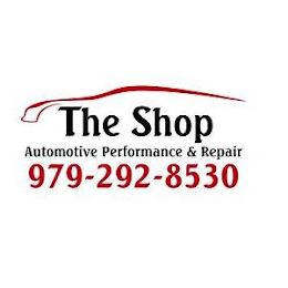 THE SHOP AUTOMOTIVE PERFORMANCE & REPAIR 979-292-8530 logo
