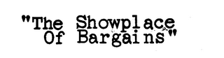 "THE SHOWPLACE OF BARGINS" logo