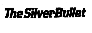 THE SILVER BULLET