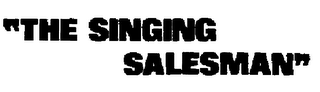"THE SINGING SALESMAN" logo