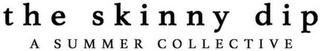 THE SKINNY DIP A SUMMER COLLECTIVE logo