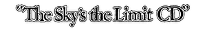 "THE SKY'S THE LIMIT CD" logo