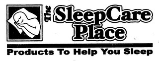THE SLEEPCARE PLACE PRODUCTS TO HELP YOU SLEEP logo