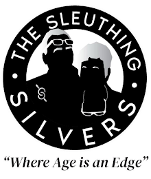 THE SLEUTHING SILVERS--"WHERE AGE IS AN EDGE" logo