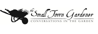 THE SMALL TOWN GARDENER CONVERSATIONS IN THE GARDEN logo