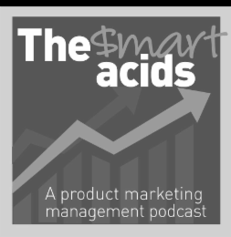 THE SMART ACIDS A PRODUCT MARKETING MANAGEMENT PODCAST logo