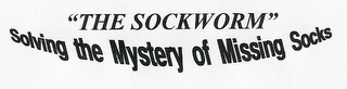 "THE SOCKWORM" SOLVING THE MYSTERY OF MISSING SOCKS logo