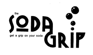 THE SODA GRIP GET A GRIP ON YOUR SODA logo