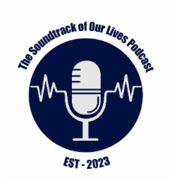 THE SOUNDTRACK OF OUR LIVES PODCAST EST - 2023 logo