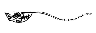 THE SOUP AND SALAD BOWL LETTUCE-SOUP-RISE-YOU!! logo