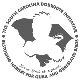 THE SOUTH CAROLINA BOBWHITE INITIATIVE RESTORING HABITAT FOR QUAIL AND GRASSLAND BIRDS BRING BACK THE WHISTLE logo