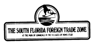 THE SOUTH FLORIDA FOREIGN TRADE ZONE AT THE PARK OF COMMERCE IN THE VILLAGES OF HOMESTEAD logo