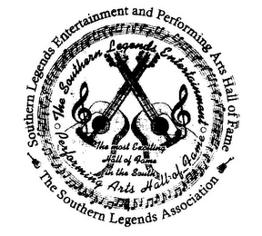 THE SOUTHERN LEGENDS ENTERTAINMENT PERFORMING ARTS HALL OF FAME SOUTHERN LEGENDS ENTERTAINMENT AND PERFORMING ARTS HALL OF FAME THE SOUTHERN LEGENDS ASSOCIATION THE MOST EXCITING HALL OF FAME IN THE SOUTH logo