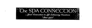 THE SPA CONNECTION ...YOUR CONNECTION TO LIFE-ENHANCING VACATIONS "SINCE 1977" logo
