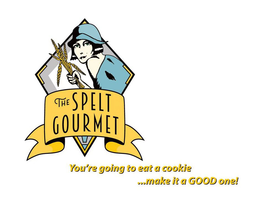 THE SPELT GOURMET YOU'RE GOING TO EAT A COOKIE ...MAKE IT A GOOD ONE! logo