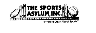 THE SPORTS ASYLUM, INC. "IF YOU'RE CRAZY ABOUT SPORTS" logo