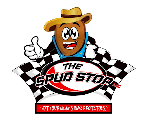 THE SPUD STOP LLC "NOT YOUR MAMA'S BAKED POTATOES!' logo