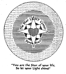 THE STAR LIGHT CENTER SONIA STAR "YOU ARE THE STAR OF YOUR LIFE, SO LET YOUR LIGHT SHINE!" logo