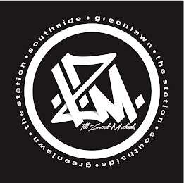 ·  THE STATION · SOUTHSIDE · GREENLAWN IZM ILL ZOOTED METHODS logo