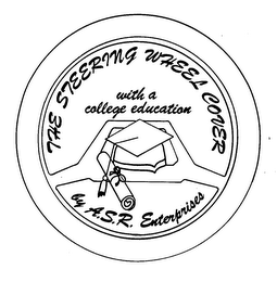 THE STEERING WHEEL COVER WITH A COLLEGE EDUCATION BY A.S.R. ENTERPRISES logo