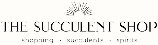 THE SUCCULENT SHOP SHOPPING · SUCCULENTS · SPIRITS logo