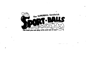 THE SUPERBALL SANDWICH SPORT BALLS THE FOOD YOU CAN PLAY WITH AND EAT IT TOO! logo