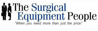 THE SURGICAL EQUIPMENT PEOPLE "WHEN YOU NEED MORE THAN JUST THE PRICE" logo