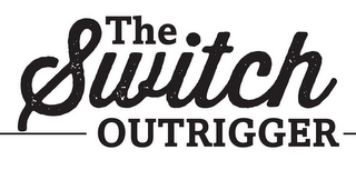 THE SWITCH OUTRIGGER logo