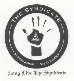 THE SYNDICATE IN FRIENDSHIP WE CONQUER - LONG LIVE THE SYNDICATE logo