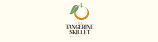 THE TANGERINE SKILLET BY YVETTE logo