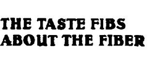 THE TASTE FIBS ABOUT THE FIBER logo