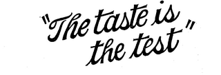 "THE TASTE IS THE TEST" logo