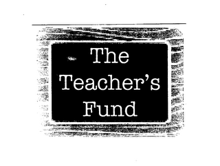 THE TEACHER'S FUND