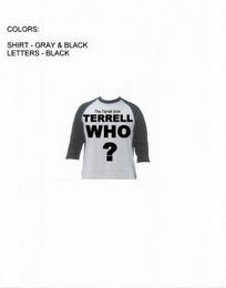 THE TERRELL SHIRT TERRELL WHO? logo