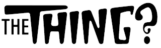 THE THING? logo