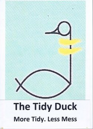 THE TIDY DUCK MORE TIDY. LESS MESS logo