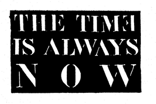THE TIME IS ALWAYS N O W logo