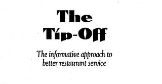 THE TIP-OFF THE INFORMATIVE APPROACH TO BETTER RESTAURANT SERVICE logo