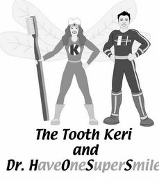THE TOOTH KERI AND DR. HAVE ONE SUPER SMILE logo