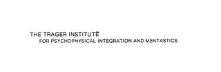 THE TRAGER INSTITUTE FOR PSYCHOPHYSICAL INTEGRATION AND MENTASTICS logo