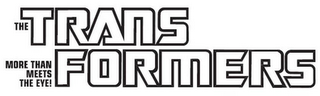 THE TRANS FORMERS MORE THAN MEETS THE EYE! logo