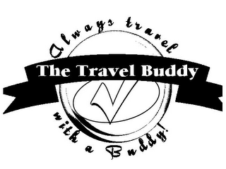 THE TRAVEL BUDDY ALWAYS TRAVEL WITH A BUDDY! logo