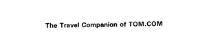 THE TRAVEL COMPANION OF TOM.COM logo