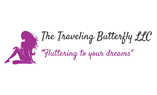 THE TRAVELING BUTTERFLY LLC "FLUTTERING TO YOUR DREAMS" logo