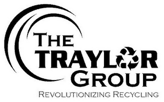THE TRAYLOR GROUP REVOLUTIONIZING RECYCLING logo