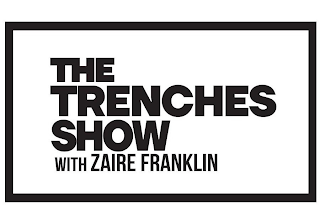 THE TRENCHES SHOW WITH ZAIRE FRANKLIN logo
